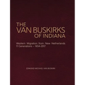 The Van Buskirks of Indiana: Western Migration from New Netherlands, 11 Generations- 1654-2017