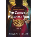 We Came to Welcome You: A Novel of Suburban Horror
