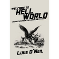 Welcome to Hell World: Dispatches from the American Dystopia