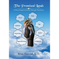 The Promised Lands: A Heart Surgeons Journey Through Narcissism