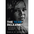 The Tear Release: Can You See It? Can You Feel It? Overcoming It!