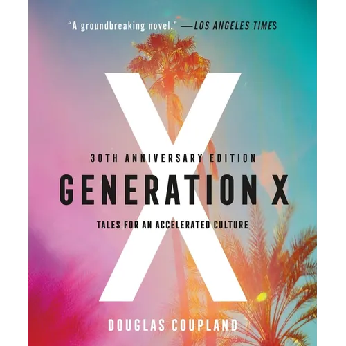 Generation X: Tales for an Accelerated Culture