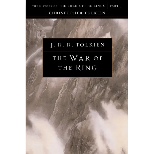 The War of the Ring: The History of the Lord of the Rings, Part Three