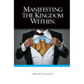 Manifesting The Kingdom Within