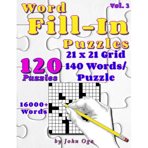 Word Fill-In Puzzles: Fill In Puzzle Book, 120 Puzzles: Vol. 3