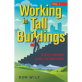 Working in Tall Buildings: A Wry Look Back at My Life and Career (volume one)
