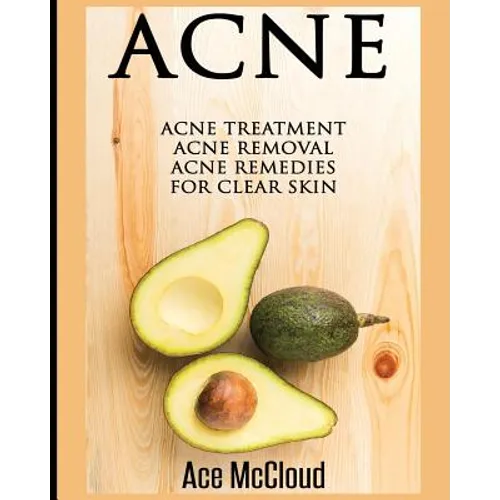 Acne: Acne Treatment: Acne Removal: Acne Remedies For Clear Skin