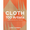 Cloth 100 Artists: Contemporary & Heritage Techniques