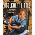 Malcolm Little: The Boy Who Grew Up to Become Malcolm X