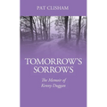 Tomorrow's Sorrows: The Memoir of Kenny Duggan