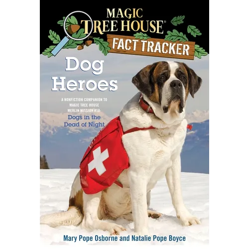 Dog Heroes: A Nonfiction Companion to Magic Tree House Merlin Mission #18: Dogs in the Dead of Night