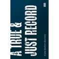 A True & Just Record