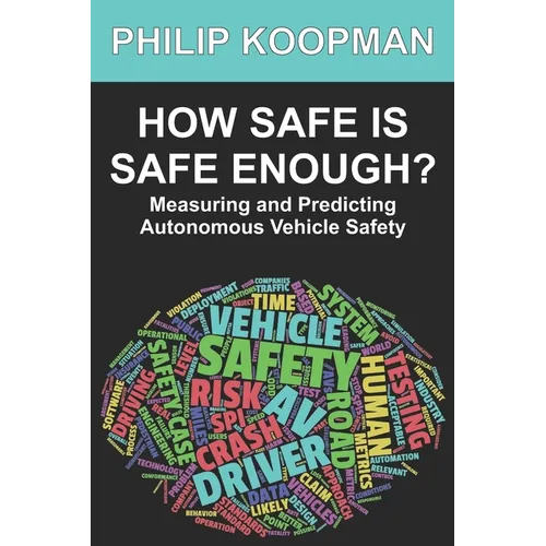 How Safe Is Safe Enough?: Measuring and Predicting Autonomous Vehicle Safety