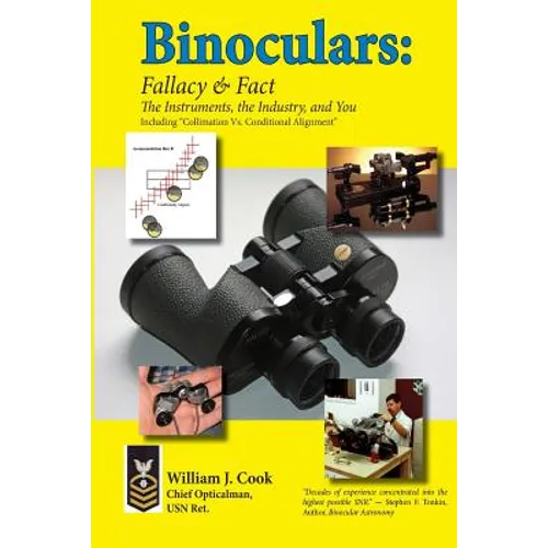 Binoculars: Fallacy & Fact: The Instruments, The Industry and You