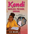 Kendi: Backlash, Pressure, Survival - Eyes watching. Lines tightening. One move from being boxed in.