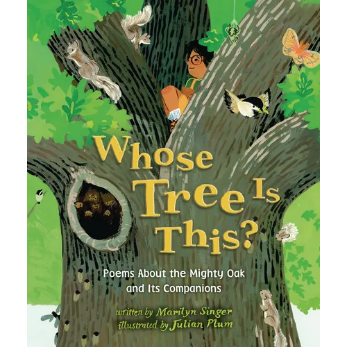 Whose Tree Is This?: Poems about the Mighty Oak and Its Companions
