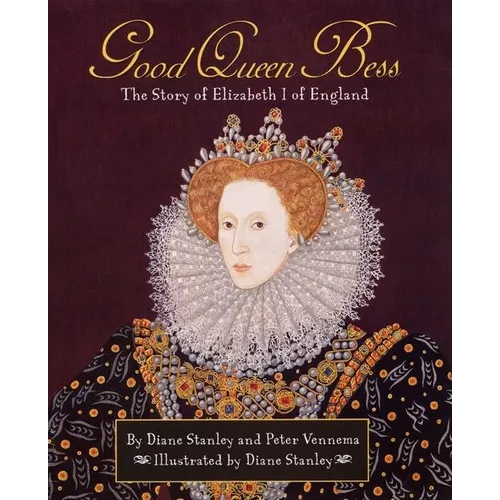 Pathways: Grade 5 Good Queen Bess: The Story of Elizabeth I of England Trade Book