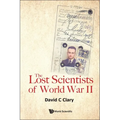 The Lost Scientists of World War II