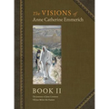The Visions of Anne Catherine Emmerich (Deluxe Edition): Book II