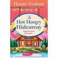 The Hot Honey Hideaway: An utterly addictive, cozy and spicy small-town romance