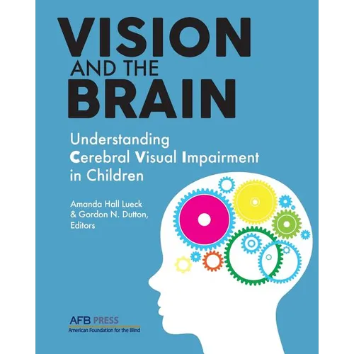 Vision and the Brain: Understanding Cerebral Visual Impairment in Children