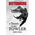 Bitterness: A Snare of the Fowler
