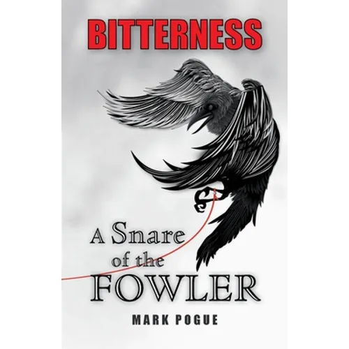 Bitterness: A Snare of the Fowler