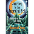 Journey to the Ancestral Self: Remembering What It Is to Be Human
