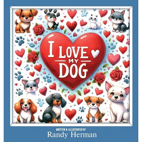 I Love My Dog