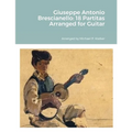 Giuseppe Antonio Brescianello: 18 Partitas Arranged for Guitar