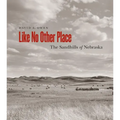 Like No Other Place: The Sandhills of Nebraska