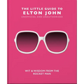 The Little Guide to Elton John: Wit, Wisdom and Wise Words from the Rocket Man