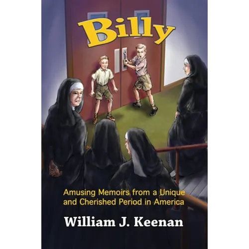Billy: Amusing Memoirs from a Unique and Cherished Period in America