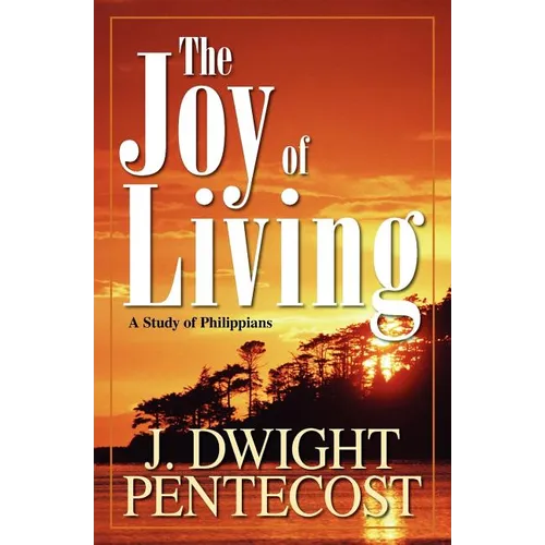 Joy of Living: A Study of Philippians