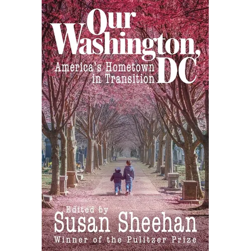 Our Washington, DC: America's Hometown in Transition