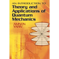 An Introduction to Theory and Applications of Quantum Mechanics