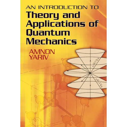An Introduction to Theory and Applications of Quantum Mechanics