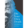 Die Your Own Death: Walt Whitman's Existential Democracy