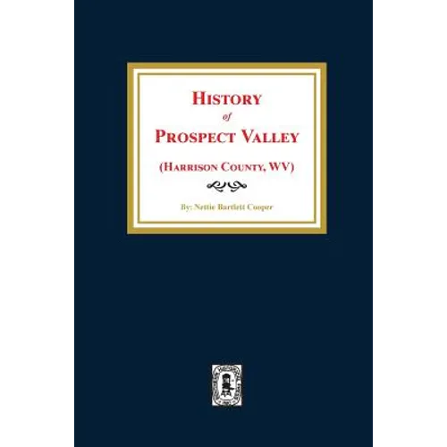 (Harrison County, West Virginia) History of Prospect Valley