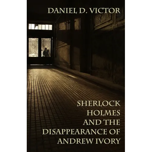 Sherlock Holmes and the Disappearance of Andrew Ivory