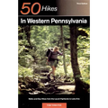 Explorer's Guide 50 Hikes in Western Pennsylvania: Walks and Day Hikes from the Laurel Highlands to Lake Erie
