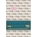 The Understudy's Handbook: Poems