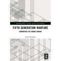 Fifth Generation Warfare: Dominating the Human Domain