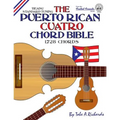The Puerto Rican Cuatro Chord Bible: BEADG Standard Tuning 1,728 Chords