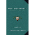 Maria Von Magdala: Drama In Funf Akte (1903)