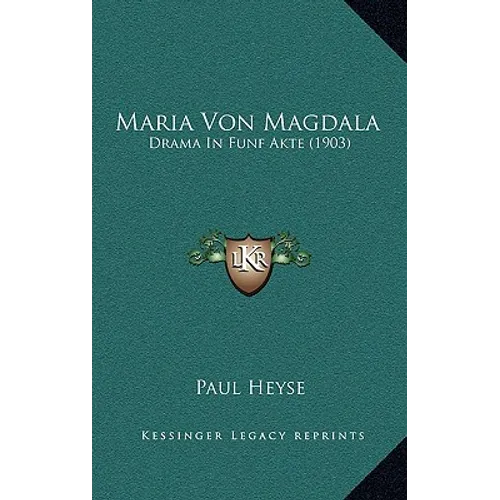 Maria Von Magdala: Drama In Funf Akte (1903)
