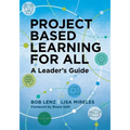 Project Based Learning for All: A Leader's Guide
