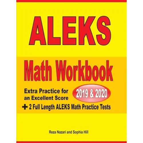 ALEKS Math Workbook 2019 - 2020: Extra Practice for an Excellent Score + 2 Full Length ALEKS Math Practice Tests