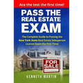 Pass the Real Estate Exam: The Complete Guide to Passing the New York State Real Estate Salesperson License Exam the First Time!