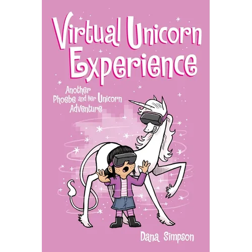 Virtual Unicorn Experience: Another Phoebe and Her Unicorn Adventure Volume 12